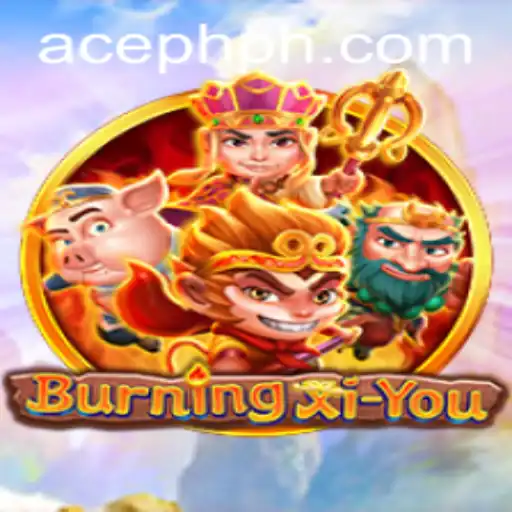 Discovering the World of BurningXiYou: A Comprehensive Guide to ACE PH