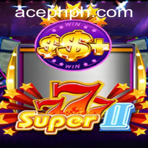 Exploring Super777II: The Thrilling World of ACE PH's Latest Gaming Sensation