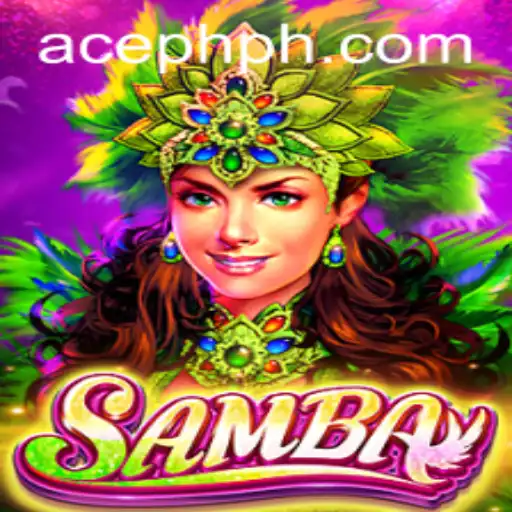 Discovering the Excitement of Samba: The Thrilling World of ACE PH